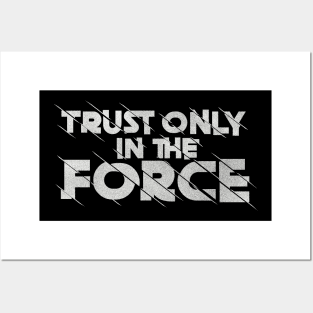 Trust Only in The Force Posters and Art